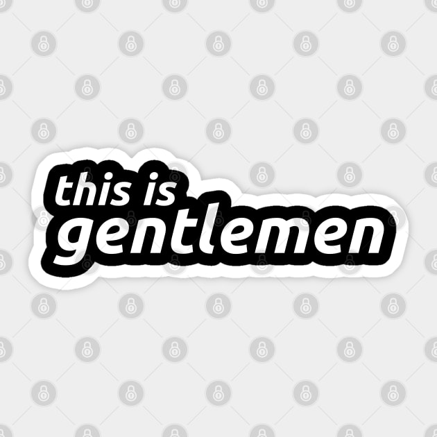 This is Gentlemen Sticker by StickSicky